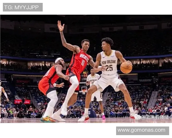 鹈鹕与火箭精彩对决现场直播全程回顾与分析